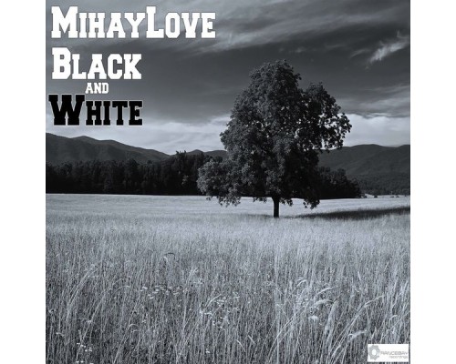 MihayLove - Black & White