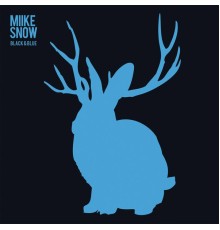 Miike Snow - Black & Blue