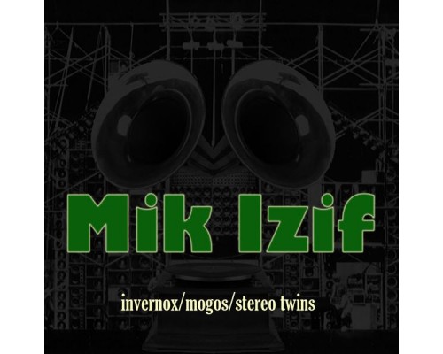 Mik Izif - Invernox / Mogos / Stereo Twins (Original Mix) Mik Izif - Invernox / Mogos / Stereo Twins (Original Mix)