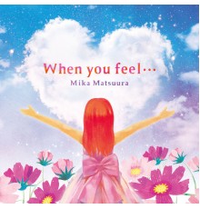 Mika Matsuura - When You Feel...