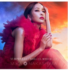 Mika Nakashima - SYMPHONIA / Shiritaikoto Shiritakunaikoto