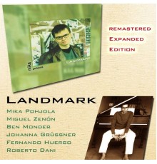 Mika Pohjola, Miguel Zenón & Ben Monder - Landmark (Remastered Expanded Edition)