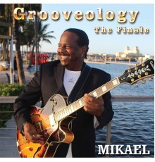 Mikael - Grooveology the Finale