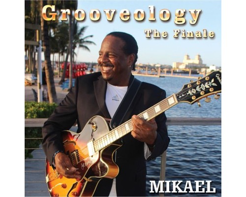 Mikael - Grooveology the Finale