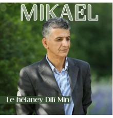 Mikael - Le Hêlaney Dilî Min