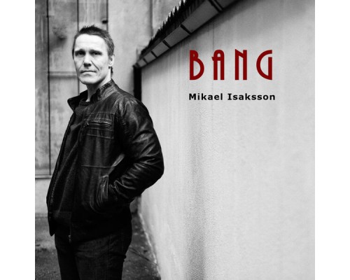 Mikael Isaksson - Bang