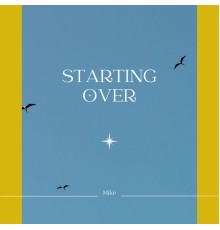 Mike - Starting Over