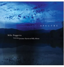 Mike Baggetta - Spectre