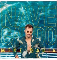 Mike Bahia - Navegando