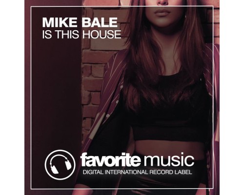 Mike Bale - Is This House