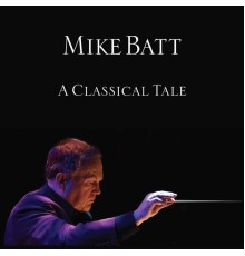 Mike Batt - A Classical Tale