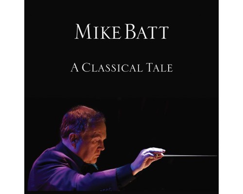 Mike Batt - A Classical Tale