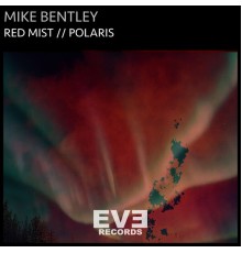 Mike Bentley - Red Mist / Polaris