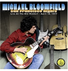 Mike Bloomfield - San Francisco Nights