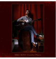 Mike Bono - Familiar Places