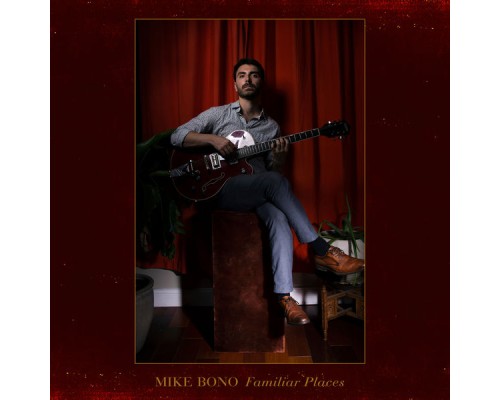 Mike Bono - Familiar Places