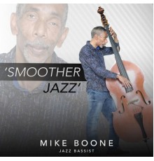 Mike Boone - Smoother Jazz