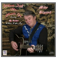 Mike Bryant - Where Did The Music Go