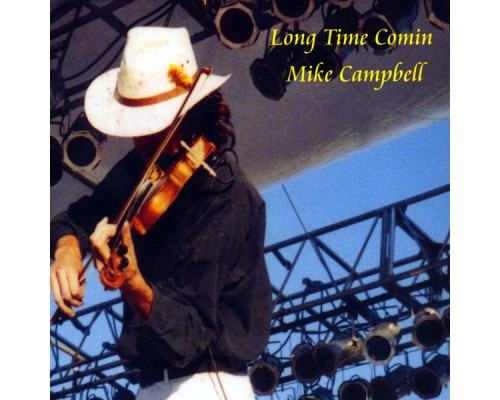 Mike Campbell - Long Time Comin