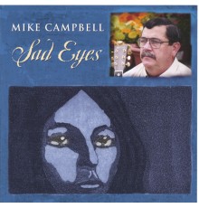 Mike Campbell - Sad Eyes