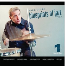Mike Clark - Mike Clark Blueprints of Jazz Vol. 1