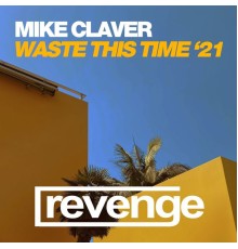 Mike Claver - Waste This Time (James Bug Remix)