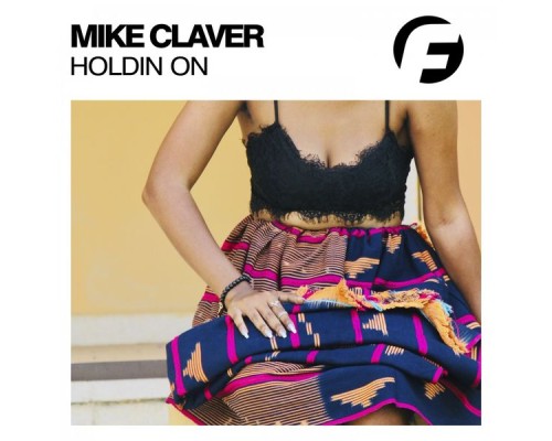 Mike Claver - Holdin On