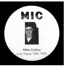 Mike Collins - Lost Tapes 1983-1989