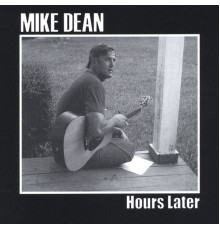 Mike Dean - Hours Later