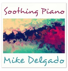 Mike Delgado - Soothing Piano