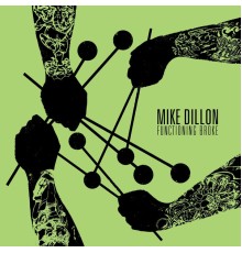 Mike Dillon - Functioning Broke