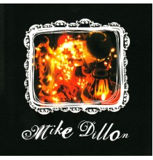 Mike Dillon - Mike Dillon