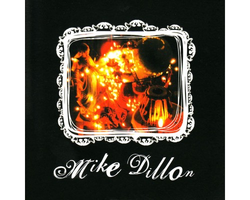 Mike Dillon - Mike Dillon