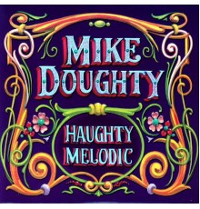 Mike Doughty - Haughty Melodic