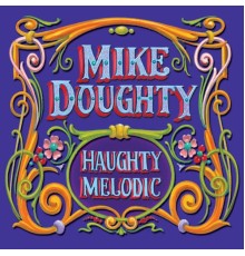 Mike Doughty - Haughty Melodic