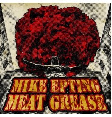 Mike Epting - Meat Grease