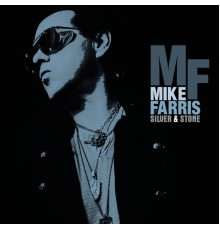 Mike Farris - Silver & Stone