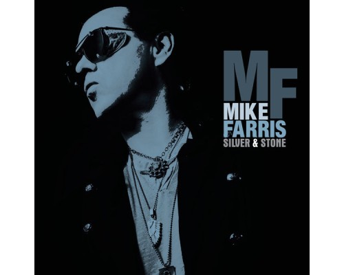 Mike Farris - Silver & Stone