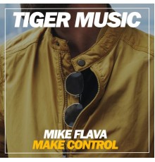 Mike Flava - Make Control