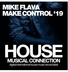 Mike Flava - Make Control '19