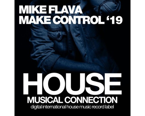 Mike Flava - Make Control '19