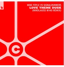 Mike Foyle vs Signalrunners - Love Theme Dusk (Nikolauss #140 Remix)