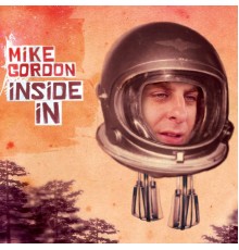 Mike Gordon - Inside In