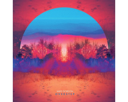 Mike Gordon - Overstep