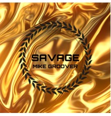 Mike Groover - Savage