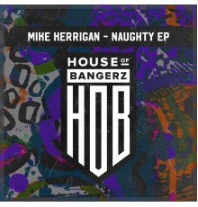 Mike Kerrigan - Naughty