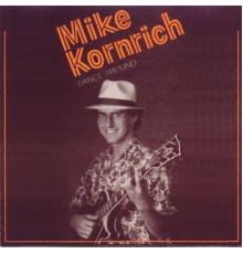 Mike Kornrich - Dance Around