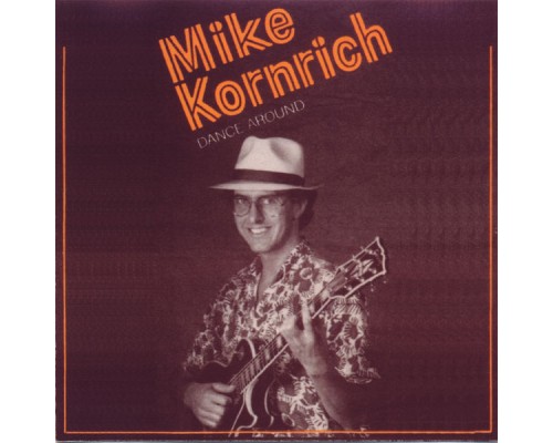 Mike Kornrich - Dance Around