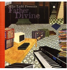 Mike Ladd Presents - Father Divine