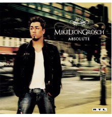 Mike Leon Grosch - Absolute